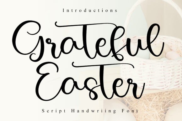 Grateful Easter: A Timeless Script Font for Authentic Branding