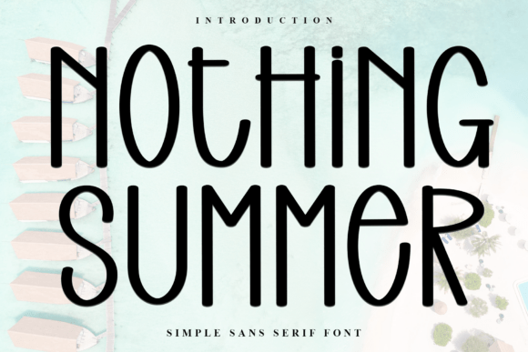 Nothing Summer: The Creative Typeface for Sunny Campaigns